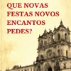 Que Novas Festas Novos Encantos Pedes?