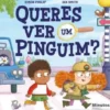 Queres Ver Um Pinguim?