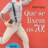 Que Se Lixem os 70!