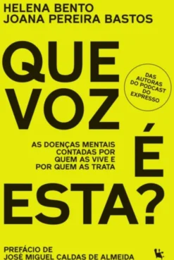 Que Voz É Esta? As Doenças Mentais Contadas por Quem as Vive e por Quem as Trata