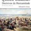 Quinze Batalhas Decisivas da Humanidade - De Maratona a Waterloo