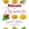 Rúcula e Parmesão