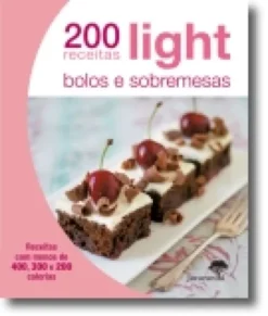 200 Receitas Light: Bolos e Sobremesas