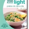 200 Receitas Light: Pratos do Dia a Dia