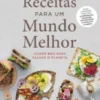 Receitas para Um Mundo Melhor