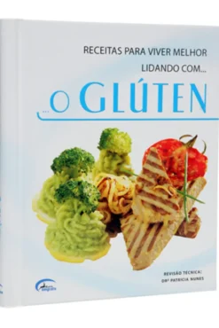 Receitas para Viver Melhor Lidando Com... o Glúten