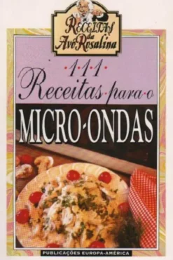 111 Receitas Simples Para o Micro-Ondas