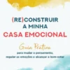 (Re)Construir a Minha Casa Emocional