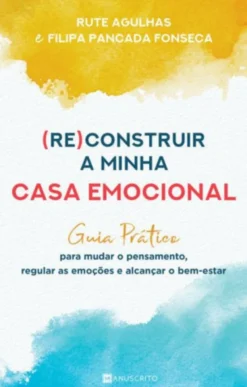 (Re)Construir a Minha Casa Emocional