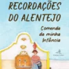Recordações do Alentejo - Comenda da minha Infância