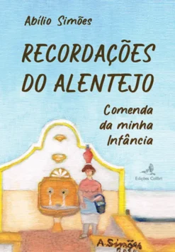 Recordações do Alentejo - Comenda da minha Infância