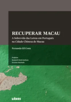 Recuperar Macau: a sobrevida das letras em português na cidade chinesa de Macau