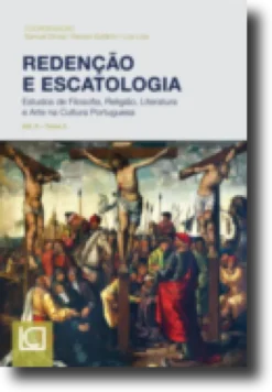 Redenção e Escatologia: estudos de filosofia, religião, literatura e arte na cultura portuguesa,Vol. II, Tomo 2