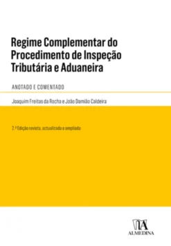 Regime Complementar do Procedimento de Inspeção Tributária e Aduaneira - Anotado e Comentado