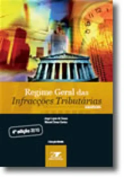 Regime Geral das Infracções Tributárias - Anotado