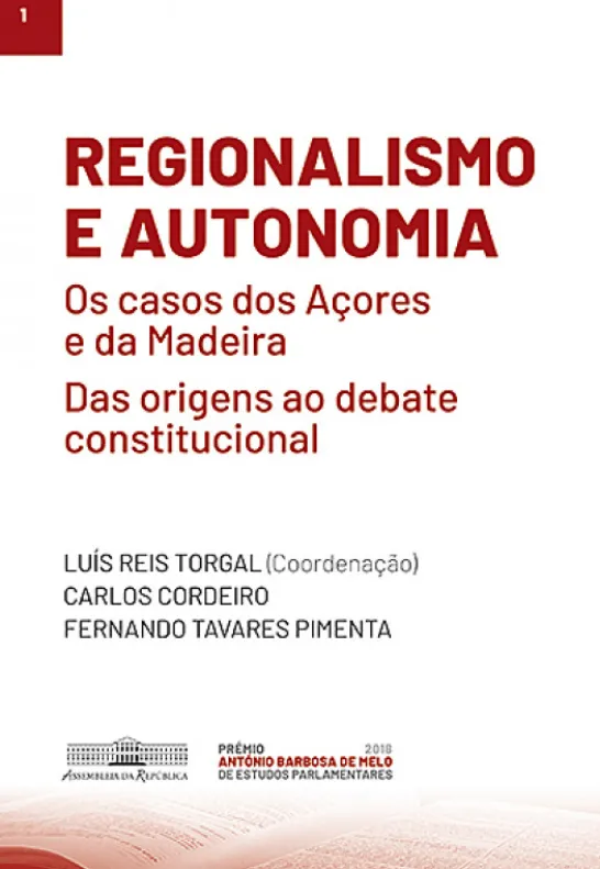 Regionalismo e Autonomia - Os Casos dos Açores e da Madeira