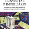 Reinventar o Imobiliário - Um caminho para relançar o Sector Imobiliário e da Construção em Portugal com Investimento Estrangeiro