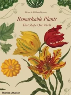 Remarkable Plants That Shape Our World