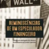 Reminiscências de um Especulador Financeiro