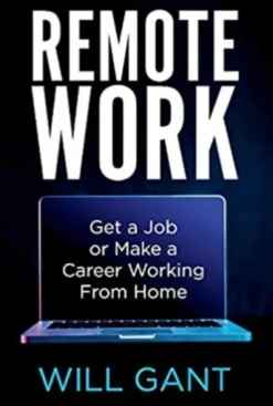 Remote Work: Get a Job or Make a Career Working From Home