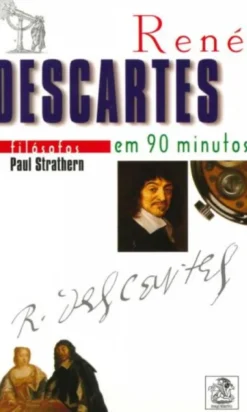 René Descartes Em 90 Minutos