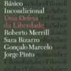 Rendimento Básico Incondicional - Uma Defesa da Liberdade