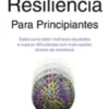 Resiliência para Principiantes
