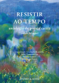 Resistir ao Tempo - Antologia de Poesia Catalã