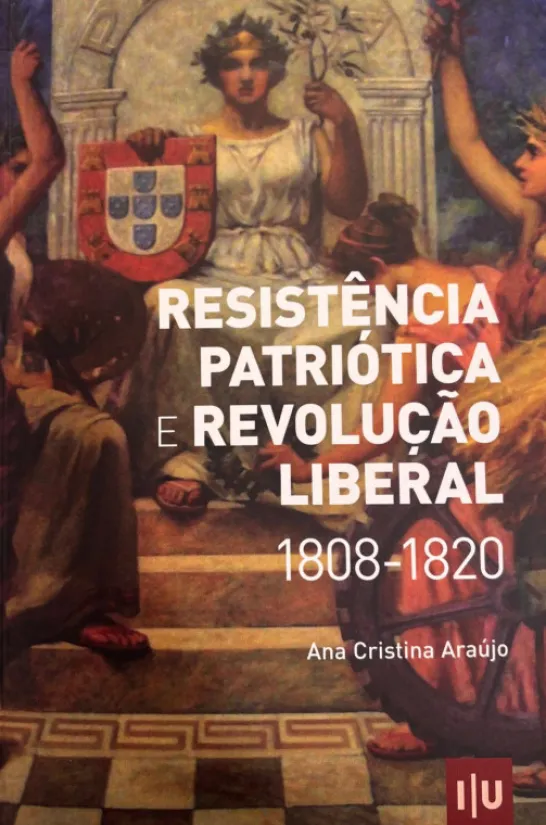 Resistência Patriótica e Revolução Liberal - 1808-1820