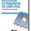 Resolução Extrajudicial de Conflitos - Colectânea de Legislação