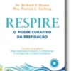 Respire - O Poder Curativo da Respiração