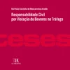 Responsabilidade Civil por Violação de Deveres no Tráfego