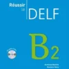 Reussir le Delf B2 - Livre + CD