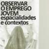 Revista Passagens N.º 4 - Observar o Emprego Jovem - Espacialidades e Contextos