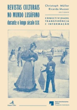 Revistas Culturais no Mundo Lusófono durante o longo século XIX