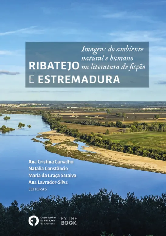 Ribatejo e Estremadura - Imagens do Ambiente Natural e Humano na Literatura de Ficção