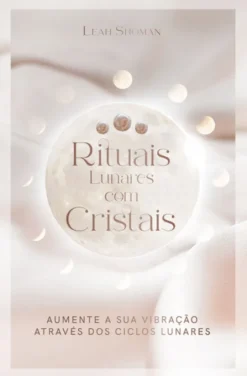 Rituais Lunares com Cristais