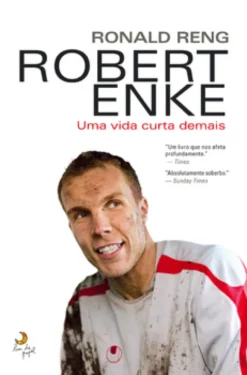 Robert Enke ? Uma vida curta demais