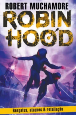 Robin Hood - Resgates, ataques & retaliação