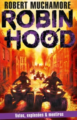 Robin Hood - Votos, Explosões & Mentiras