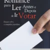 Romance para Ler Antes e Depois de Ir Votar - Ensaio Sobre a Estupidez Populista