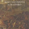 Roma não Perdoa a Traidores