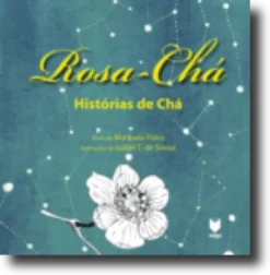 Rosa-Chá: histórias de chá