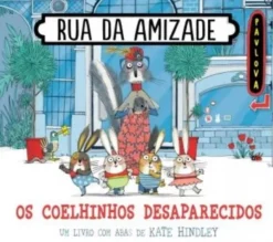 Rua da Amizade - Os Coelhinhos Desaparecidos