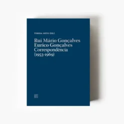 Rui Mário Gonçalves, Eurico Gonçalves - Correspondência (1953-1969)