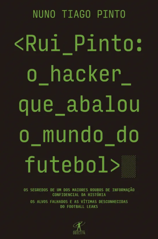 Rui Pinto: O hacker que abalou o mundo do futebol