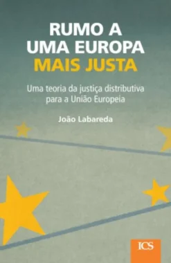 Rumo a Uma Europa mais Justa - Uma Teoria da Tustiça Distributiva para a União Europeia