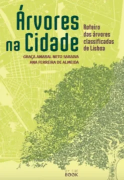 Árvores na Cidade: roteiro das árvores classificadas de Lisboa