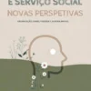 Saúde Mental e Serviço Social - Novas Perspetivas