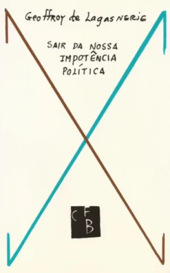 Sair da Nossa Impotência Política